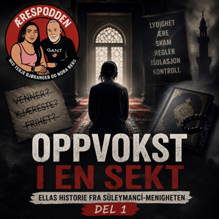 47. Oppvokst i en sekt – Ellas historie fra Süleymanchi-menigheten - Del 1