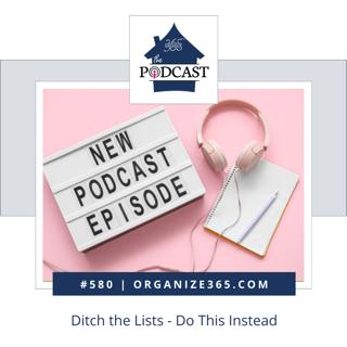 580 - Ditch the Lists - Do This Instead