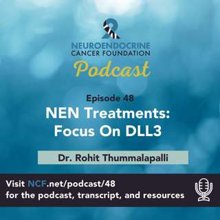 "NEN Treatments: Focus On DLL3" with Dr. Rohit Thummalapalli