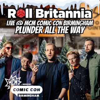 Ep. 309: Roll Britannia LIVE - Plunder All the Way - MCM Comic Con Birmingham 2025 | #DND