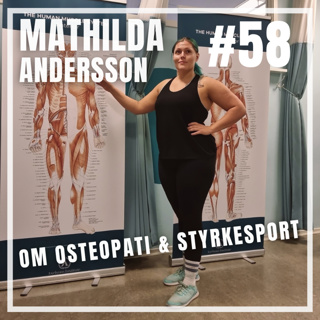 #58: Mathilda Andersson om osteopati & styrkesport