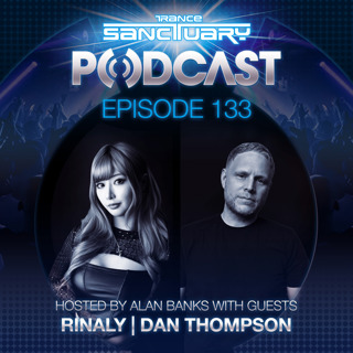 Episode 133: Trance Sanctuary Podcast 133 with Rinaly & Dan Thompson
