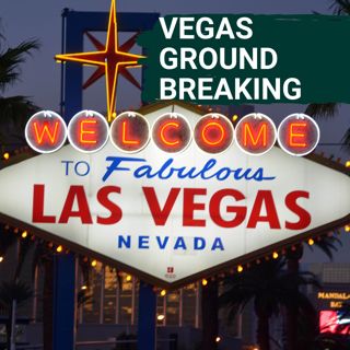 LAS VEGAS GROUND BREAKING