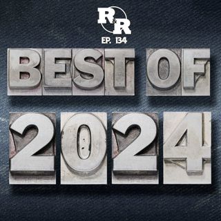 R&R 134: The BEST of 2024