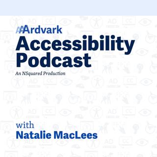 AAArdvark Accessibility Podcast
