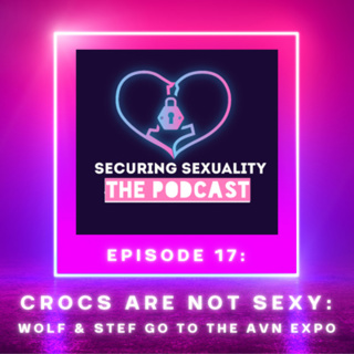 17. Crocs Are Not Sexy: Wolf & Stef go to the AVN Expo