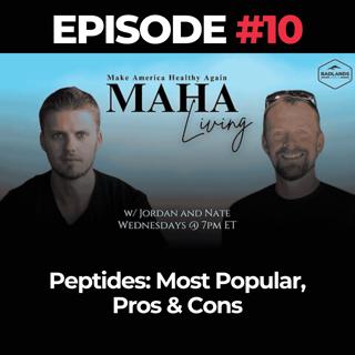 MAHA Living Ep. 10 - Peptides: Most Popular, Pros & Cons