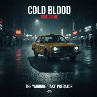 The Yaoundé Taxi Predator
