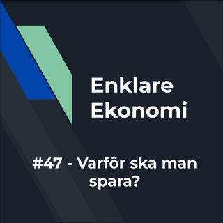 #47 - Varför ska man spara?