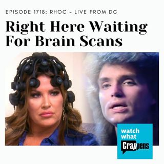 RHOC: Right Here Waiting For Brain Scans - Live from DC