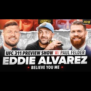 618: UFC 311 Preview Show Ft. Paul Felder & Eddie Alvarez