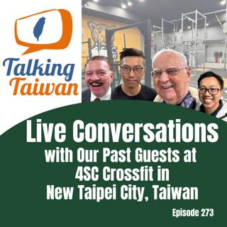 Ep 273 | Live Conversations with Our Past Guests at 4SC Crossfit in New Taipei City, Taiwan