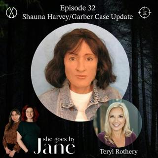 32: Episode 32: Case Update: Shauna Harvey/Shauna Garber with guest reader Teryl Rothery