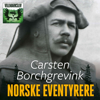 Carsten Borchgrevink - Norske eventyrere