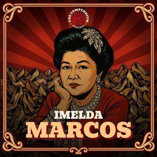 Imelda Marcos: Corruption, Power, & 6,000 Pairs of Shoes