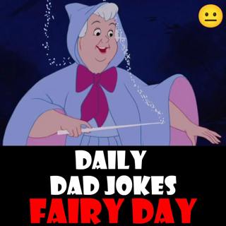 [No Laughter Version] International Fairy Day! Spread some dad joke pixie dust! 24 June 2025