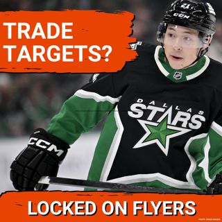 Philadelphia Flyers New Trade Targets and Contract Considerations!