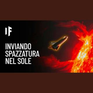 E se spedissimo la nostra spazzatura sul Sole?