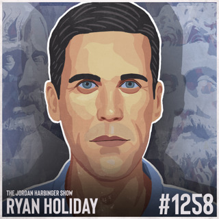 1258: Ryan Holiday | Wisdom Takes Work