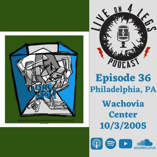 Episode 36: Philadelphia, PA - 10/3/05