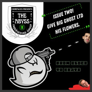 Crimefaces The Abyss Podcast - Issue 2: Give BIG GHOST LTD his flowers
