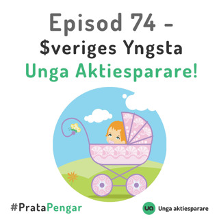 Episod 74 - $veriges yngsta unga aktiesparare!