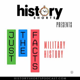 Just the Facts: Military History