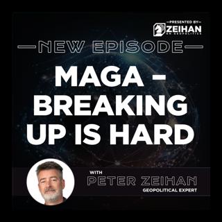 MAGA – Breaking Up Is Hard || Peter Zeihan