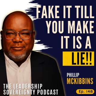 I Freaking Hate Fake It Till You Make It: How Faith Means Movement and Your Legacy Is Built in the Dark (Part 6 of 7)