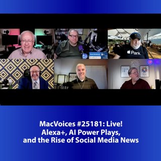MacVoices #25181: Live! - Alexa+, AI Power Plays, and the Rise of Social Media News