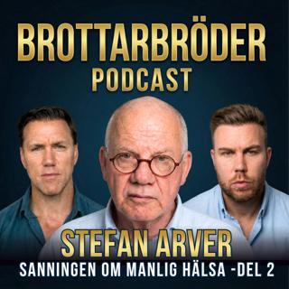 Sanningen om manlig hälsa : Stefan Arver (del 2)