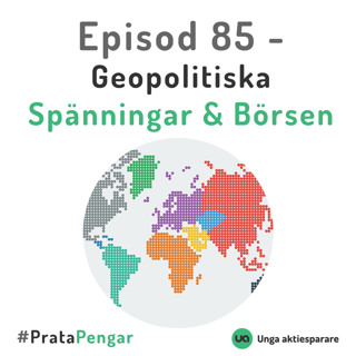 Episod 85 - Geopolitiska spänningar & börsen