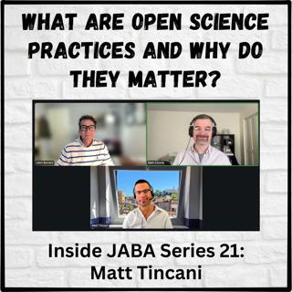 What are Open Science Practices and Why do they Matter? Inside JABA 21