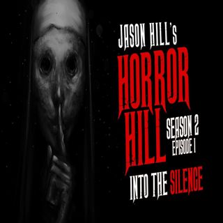 S2 Ep1: S2E01 – "Into the Silence" – Horror Hill