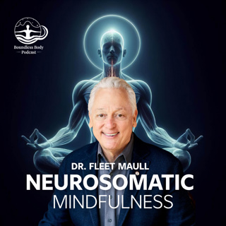 Neurosomatic Mindfulness with Dr. Fleet Maull
