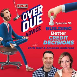 Building Better Credit Decisions, With Amanda Anderson & Chris Noel
