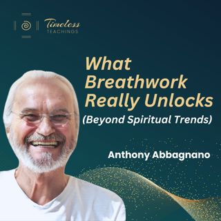 #124 A Non-Spiritual Conversation About BREATHWORK You Have to Hear w/ Anthony Abbagnano