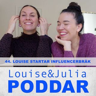 44. Louise startar influencerbråk