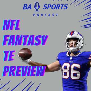 Fantasy TE Preview: Rankings/Tiers, Sleepers, Breakouts, & Busts!