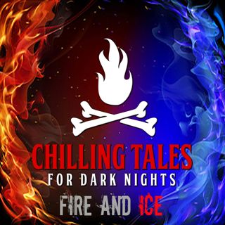 S4 Ep173: 173: Fire and Ice - Chilling Tales for Dark Nights