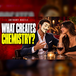 Anthony Hustle Podcast #10 - The Chemistry of Seduction | My Favorite Routines