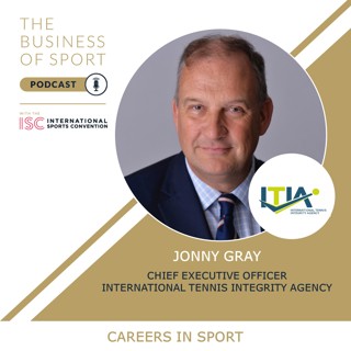 Careers In Sport Podcast - Jonny Gray - CEO - International Tennis Integrity Agency
