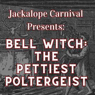 Bell Witch: The Pettiest Poltergeist