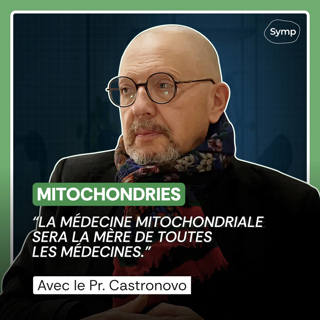 Mitochondries : la science derrière votre longévité avec le Pr Castronovo