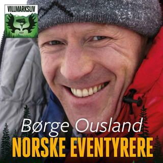 Børge Ousland - Norske eventyrere