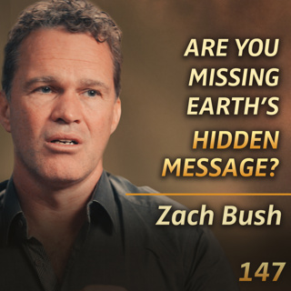 E147 - Zach Bush: 6 Powerful Lessons Nature Teaches Us About Being Human