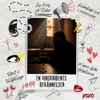 44: En vinskribents bekännelser