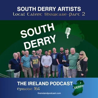 164. South Derry Artists: Local Talent Showcase - Part 2