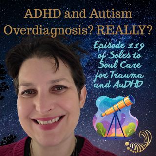 ADHD and Autism Overdiagnosis? REALLY?