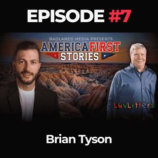 America First Stories Ep. 7: Brian Tyson